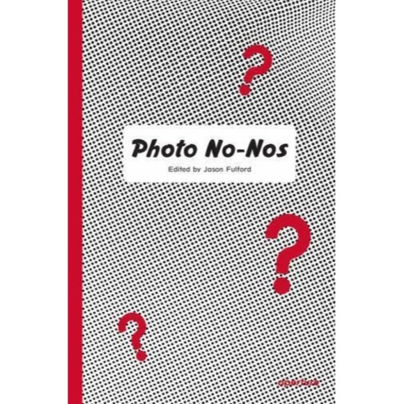Photo No-Nos: Meditations on What Not to Photograph by Jason Fulford: New - Picture 1 of 1